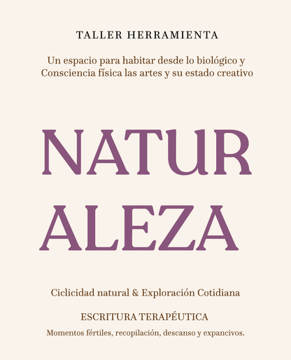 NATURALEZA - Reconocer y Habitar desde lo biológico el estado creativo.
